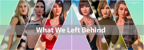 更新【欧美SLG/恋爱/动态】我们所遗留的 What We Left Behind v0.0.2 AI汉化【PC+安卓5.12G】