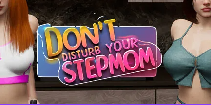【PC/官中/欧美/3D/游戏/14.6G】不要打扰你的母亲 (Don&rsquo;t Disturb Your STEPMOM)Ver0.096.99.5.4STEAM官方中文步兵版+欧美3D游戏+14.6G